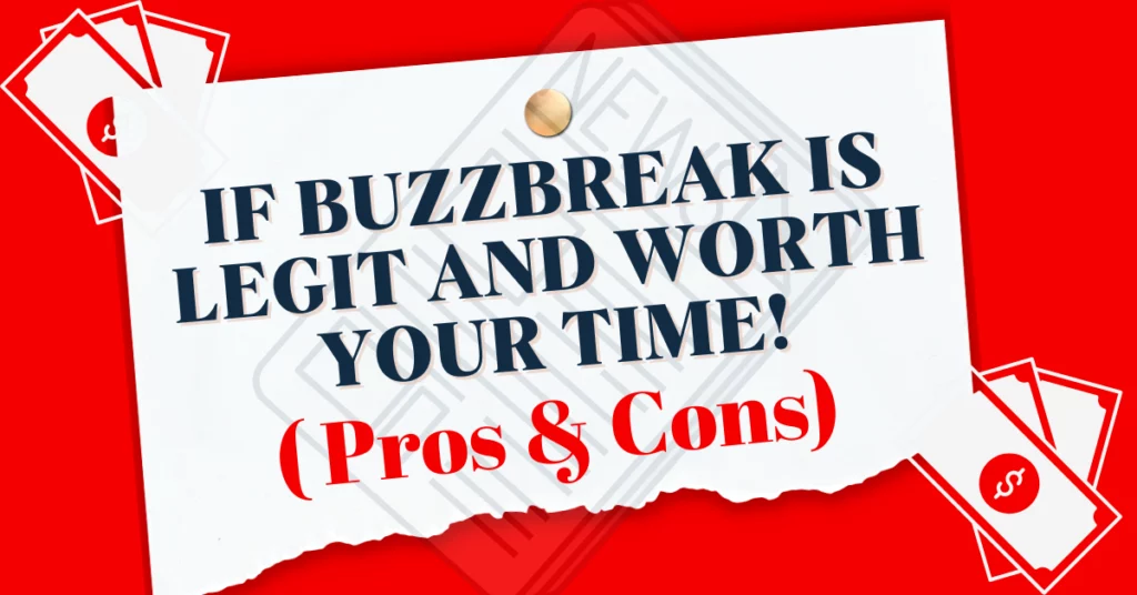 Discover If Buzzbreak Is Legit And Worth Your Time!