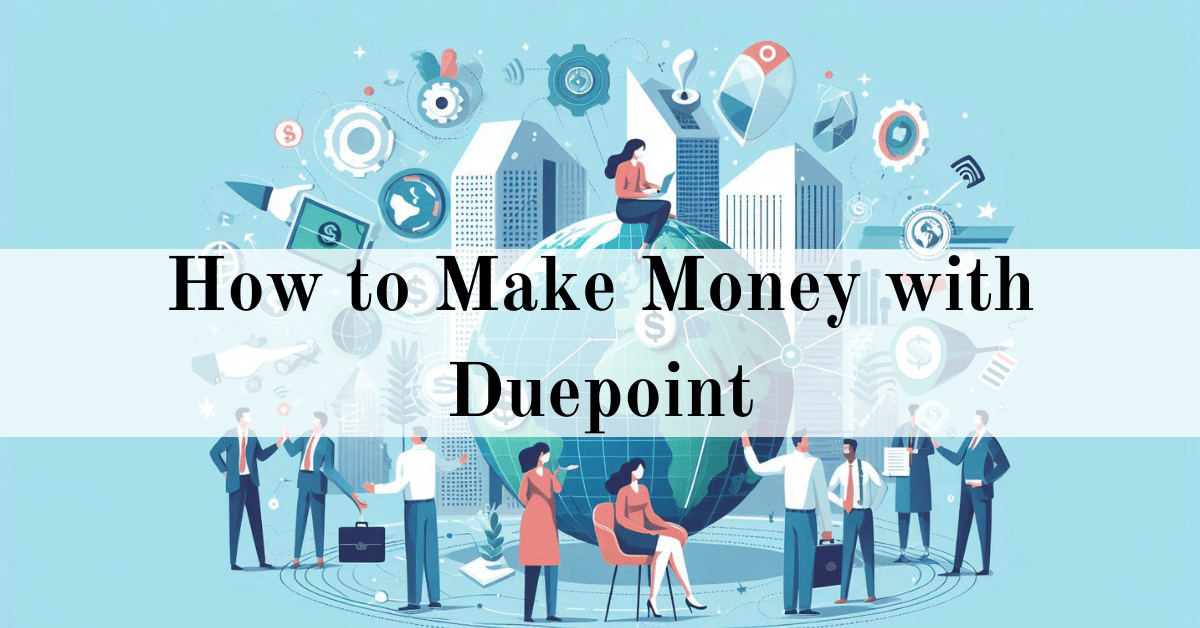 How to Make Money with Duepoint