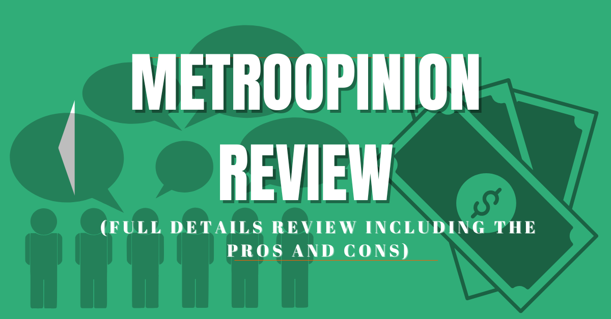 Metroopinion Review (Full Details Including The Pros And Cons)