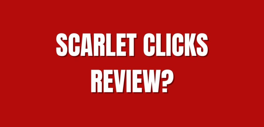 Scarlet Clicks Review