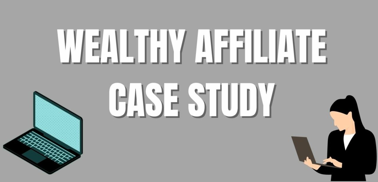 Wealthy Affiliate Case Study