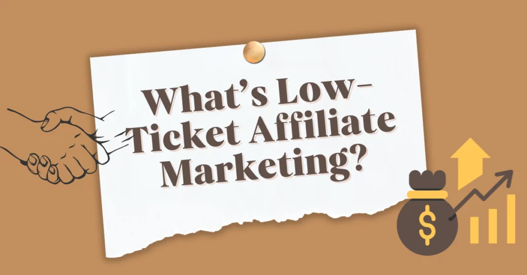 What is Low Ticket Affiliate Marketing?